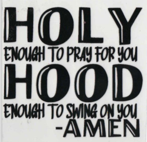 Holy enough to pray for you