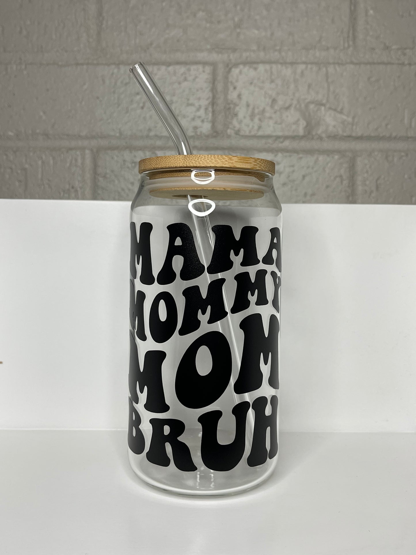 Mama, mommy, mom, bruh glass cup