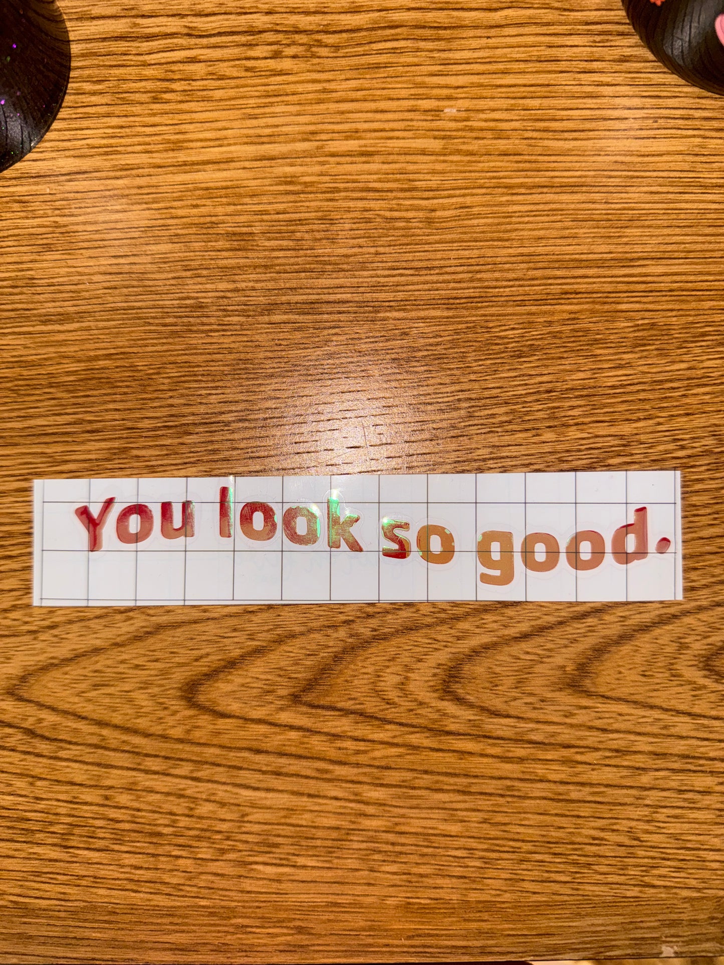 You look so good vinyl decal